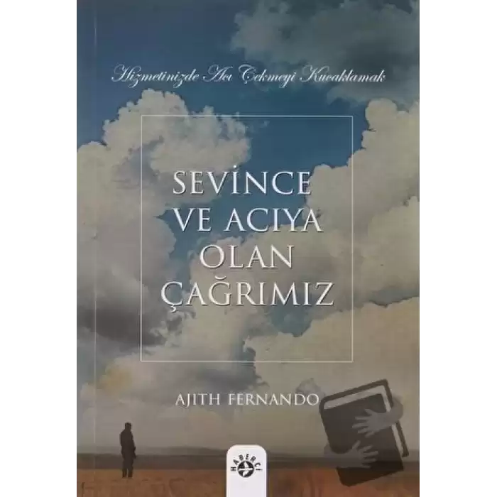 Sevince ve Acıya Olan Çağrımız