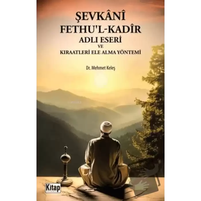 Şevkani Fethul-Kadir Adlı Eseri ve Kıraatleri Ele Alma Yöntemi