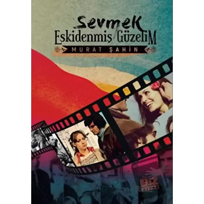 Sevmek Eskidenmiş Güzelim