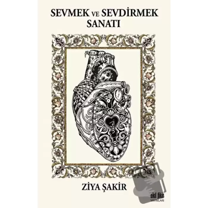 Sevmek ve Sevdirmek Sanatı