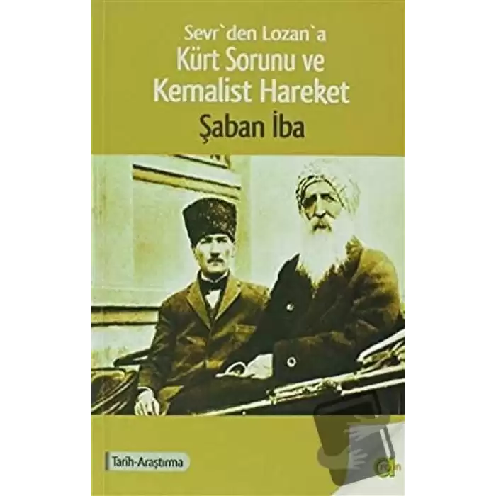 Sevrden Lozana Kürt Sorunu ve Kemalist Hareket