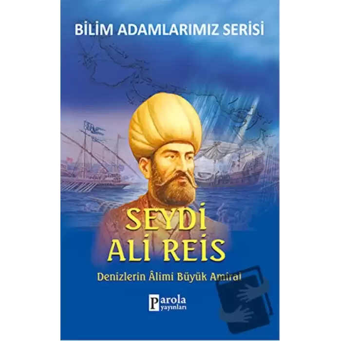 Seydi Ali Reis - Bilim Adamlarımız Serisi