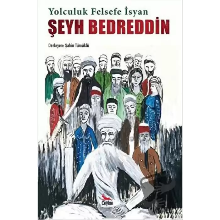 Şeyh Bedreddin: Yolculuk, Felsefe, İsyan