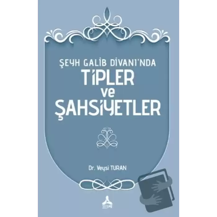 Şeyh Galib Divanı’nda Tipler ve Şahsiyetler