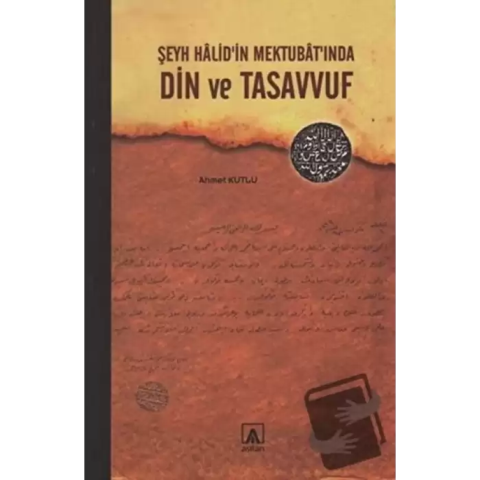 Şeyh Halid’in Mektubat’ında Din ve Tasavvuf