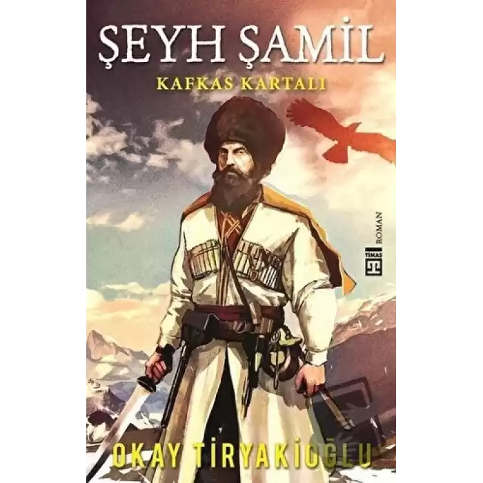 Şeyh Şamil - Kafkas Kartalı