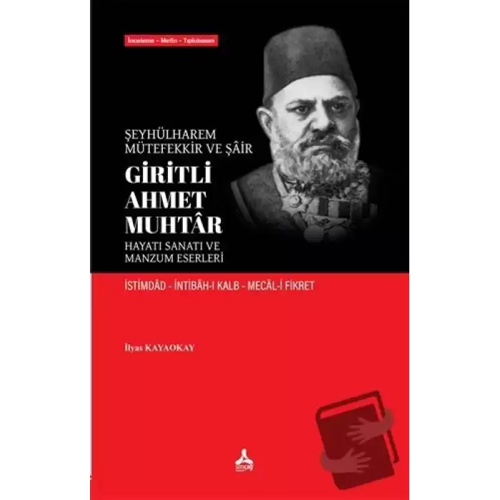 Şeyhülharem, Mütefekkir ve Şair Giritli Ahmet Muhtar - Hayatı Sanatı ve Manzum Eserleri