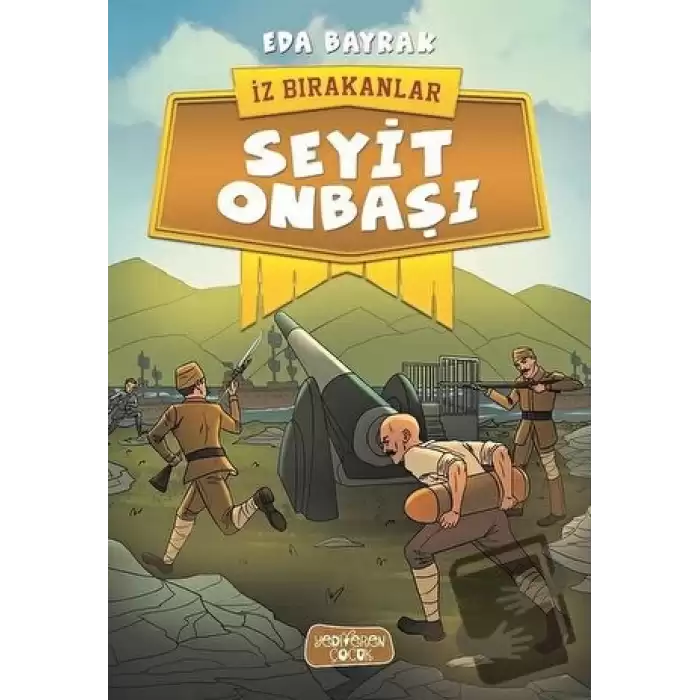 Seyit Onbaşı - İz Bırakanlar