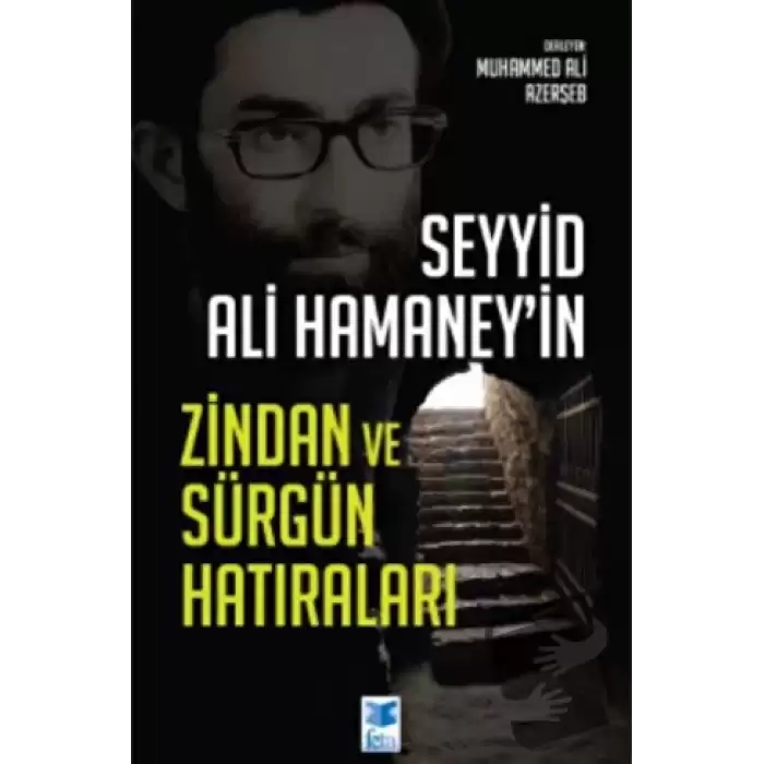 Seyyid Ali Hamaney’in Zindan ve Sürgün Hatıraları