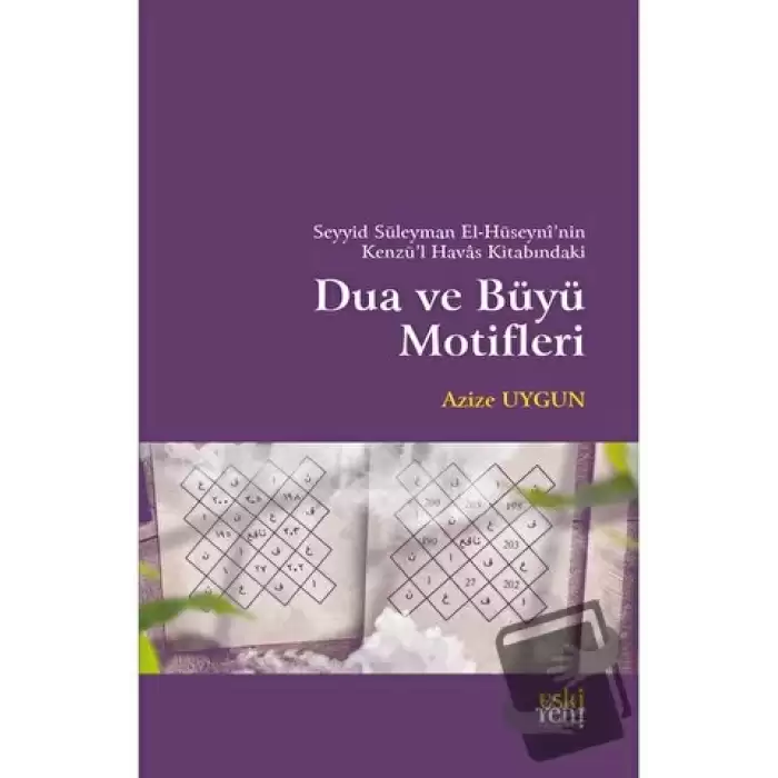 Seyyid Süleyman El-Hüseyni’nin Kenzü’l Havas Kitabındaki Dua ve Büyü Motifleri