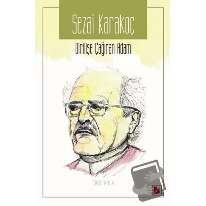 Sezai Karakoç - Dirilişe Çağıran Adam