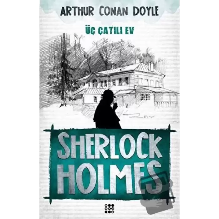 Sherlock Holmes - Üç Çatılı Ev