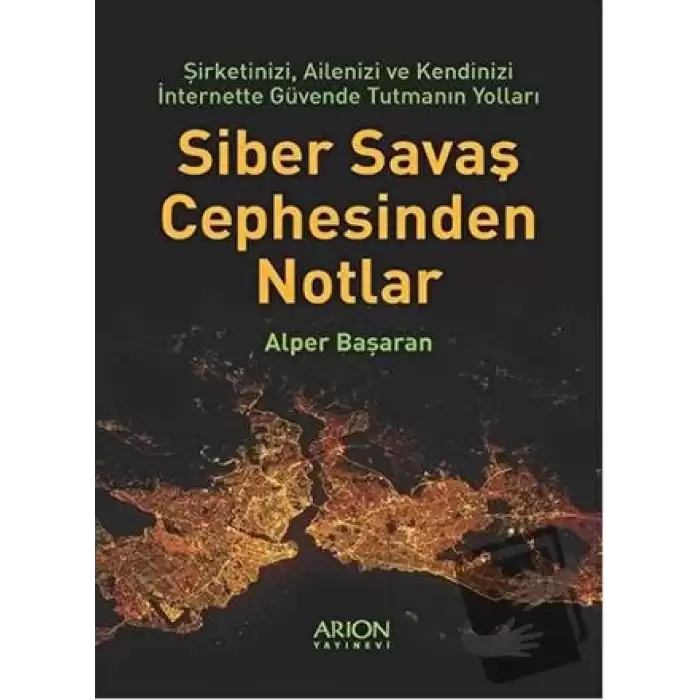 Siber Savaş Cephesinden Notlar