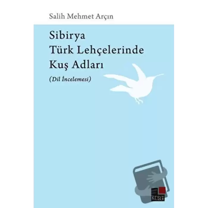 Sibirya Türk Lehçelerinde Kuş Adları (Dil İncelemesi)