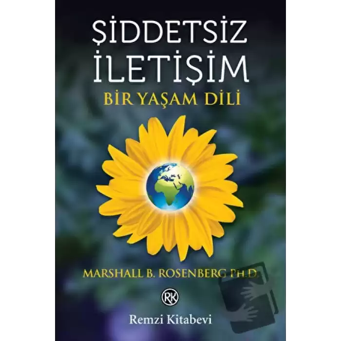 Şiddetsiz İletişim - Bir Yaşam Dili