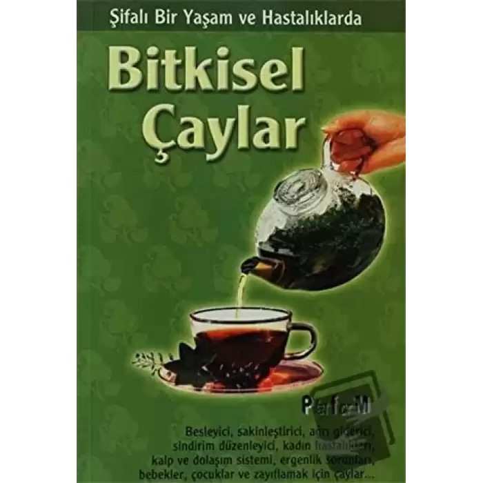 Şifalı Bir Yaşam ve Hastalıklarda Bitkisel Çaylar