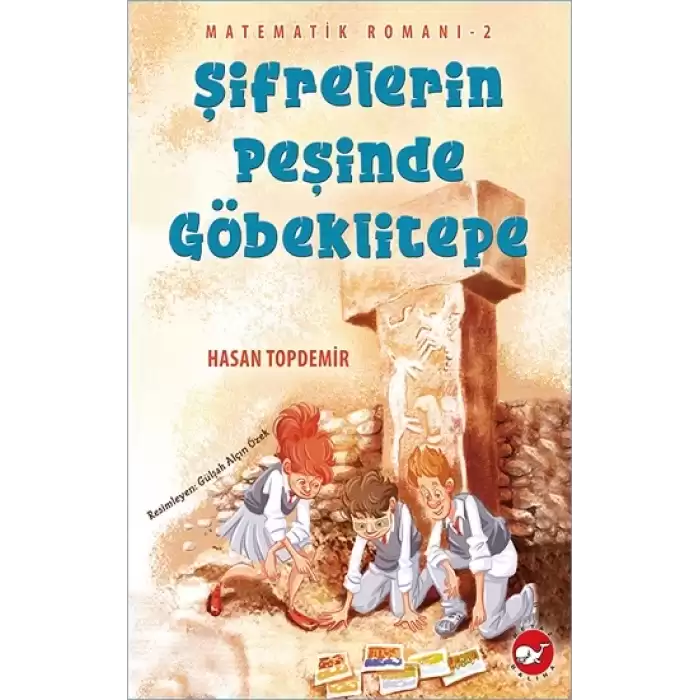 Şifrelerin Peşinde Göbeklitepe - Matematik Romanı 2