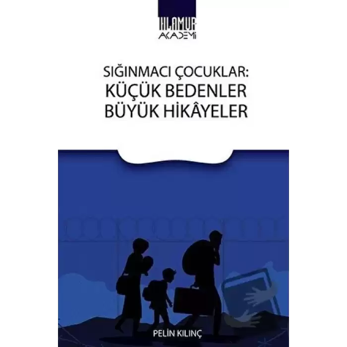 Sığınmacı Çocuklar: Küçük Bedenler Büyük Hikayeler