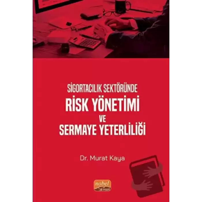 Sigortacılık Sektöründe Risk Yönetimi Ve Sermaye Yeterliliği