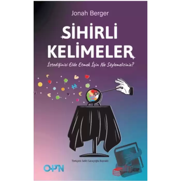 Sihirli Kelimeler – İstediğinizi Elde Etmek İçin Ne Söylemelisiniz?