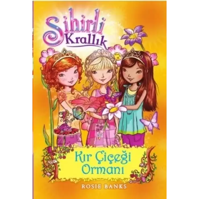 Sihirli Krallık - 13 : Kır Çiçeği Ormanı