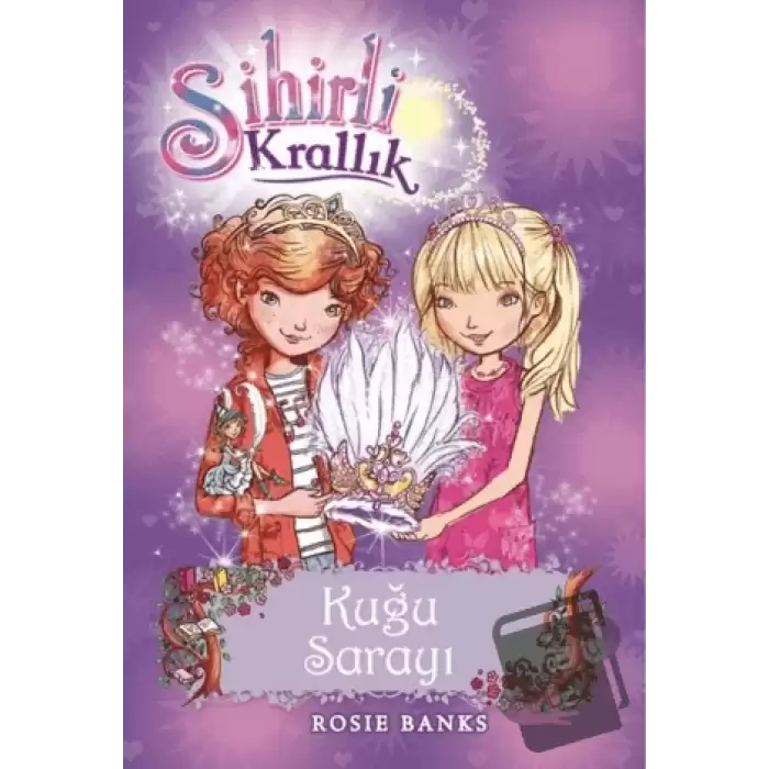 Sihirli Krallık - 14 : Kuğu Sarayı