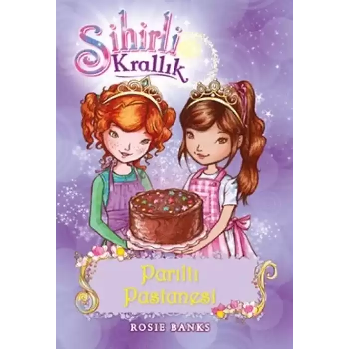 Sihirli Krallık 8. Kitap: Parıltı Pastanesi