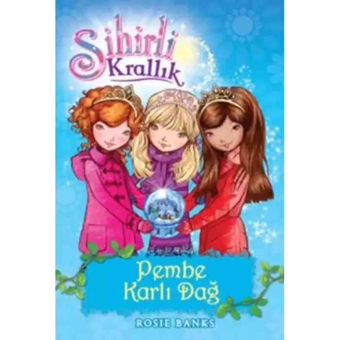 Sihirli Krallık  Pembe Karlı Dağ 5. Kitap