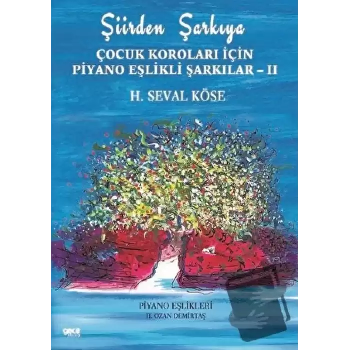 Şiirden Şarkıya - Çocuk Koroları İçin Piyano Eşlikli Şarkılar 2