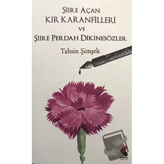 Şiire Açan Kır Karanfilleri ve Şiire Perdah Dikinsözler