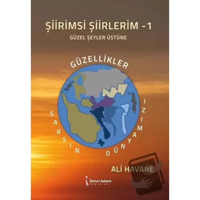 Şiirimsi Şiirlerim - 1 Güzel Şeyler Üstüne