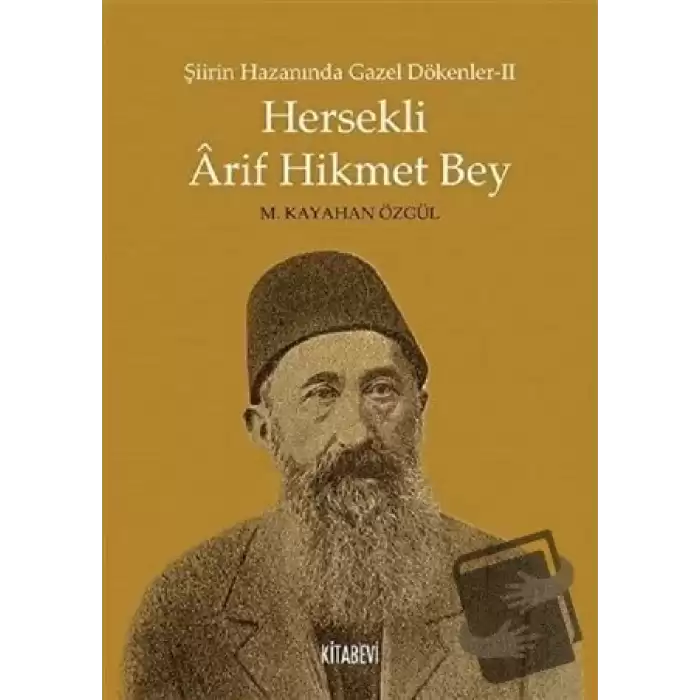 Şiirin Hazanında Gazel Dökenler 2 - Hersekli Arif Hikmet Bey