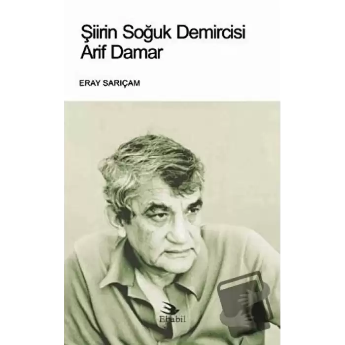 Şiirin Soğuk Demircisi Arif Damar