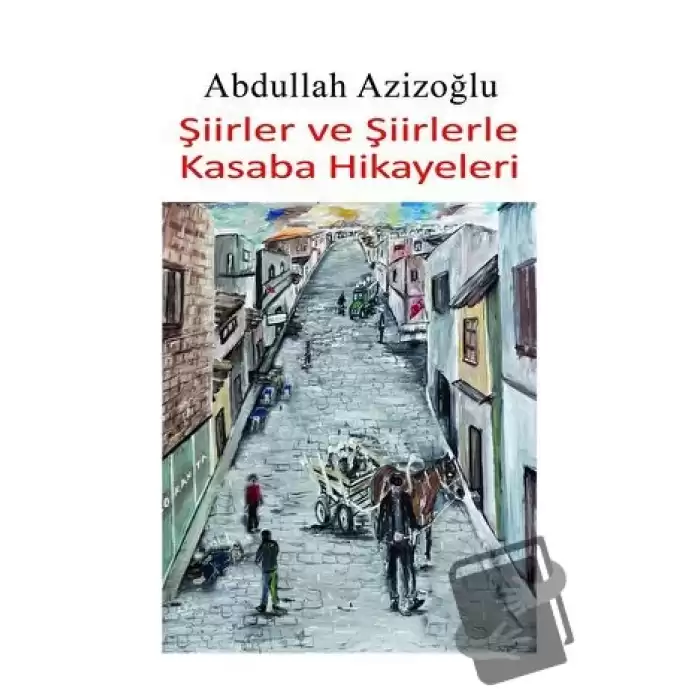 Şiirler ve Şiirlerle Kasaba Hikayeleri