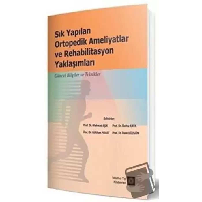 Sık Yapılan Ortopedik Ameliyatlar ve Rehabilitasyon Yaklaşımları