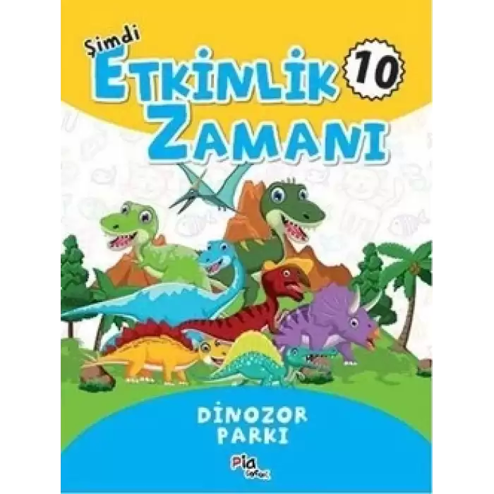 Şimdi Etkinlik Zamanı 10 - Dinazor Parkı