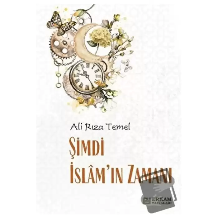 Şimdi İslam’ın Zamanı