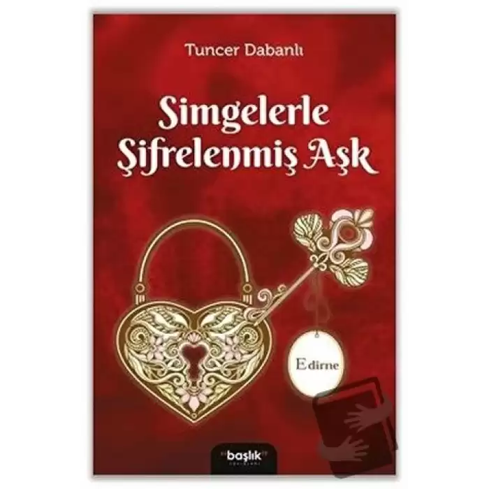 Simgelerle Şifrelenmiş Aşk Edirne