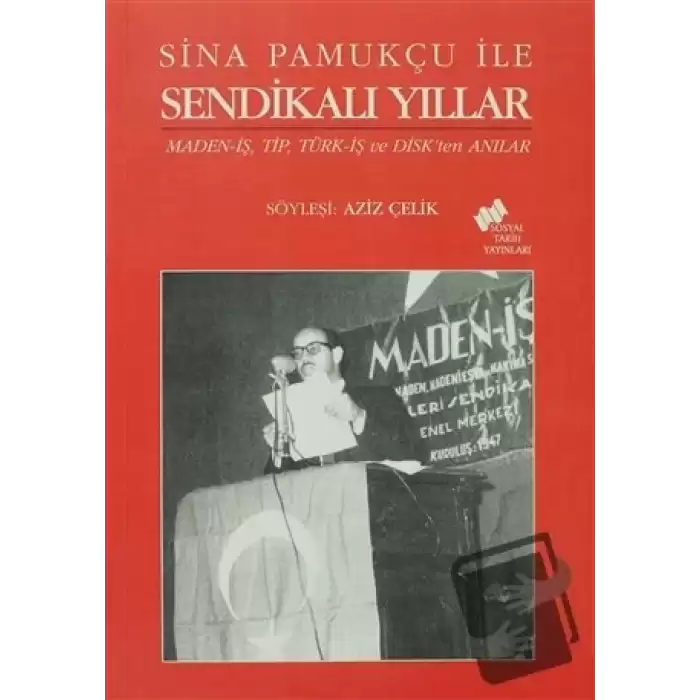 Sina Pamukçu İle Sendikalı Yıllar