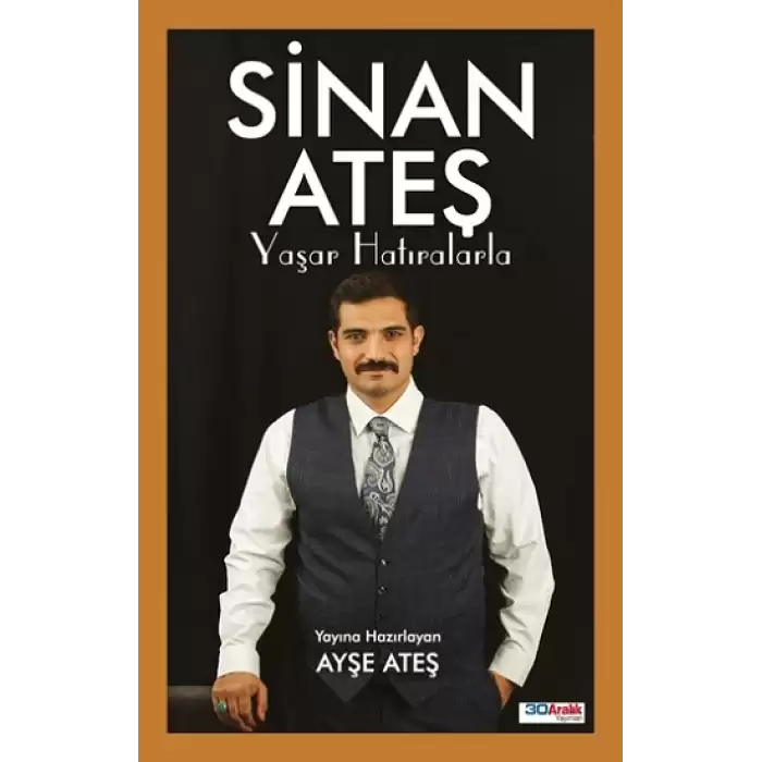 Sinan Ateş Yaşar Hatıralarla