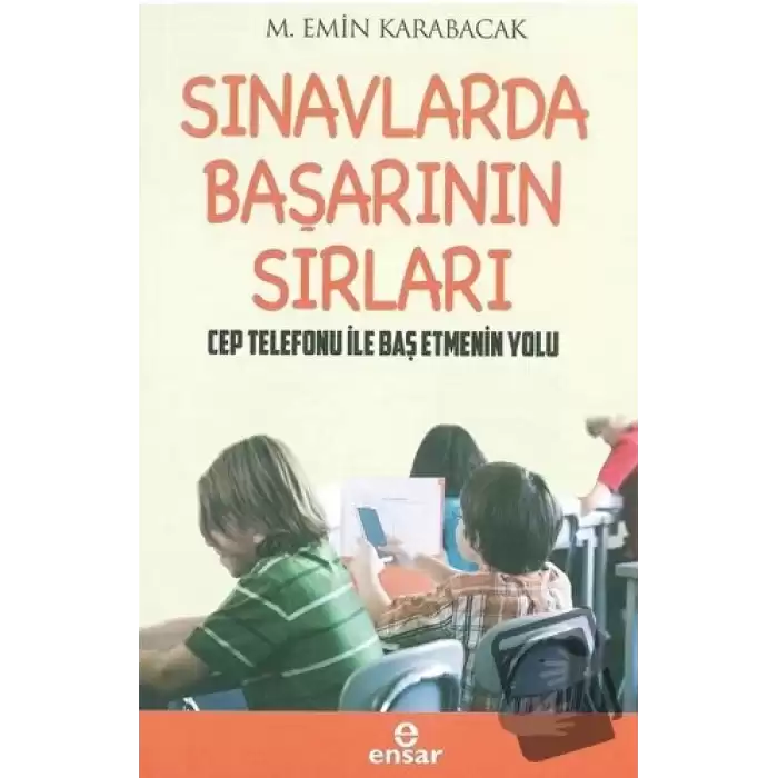 Sınavlarda Başarının Sırları - Cep Telefonu ile Baş Etmenin Yolları