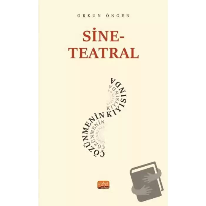 Sine-Teatral Çözünmenin Kıyısında