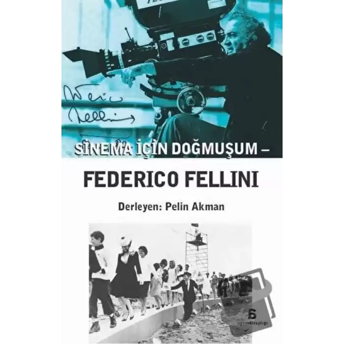 Sinema İçin Doğmuşum - Federico Fellini