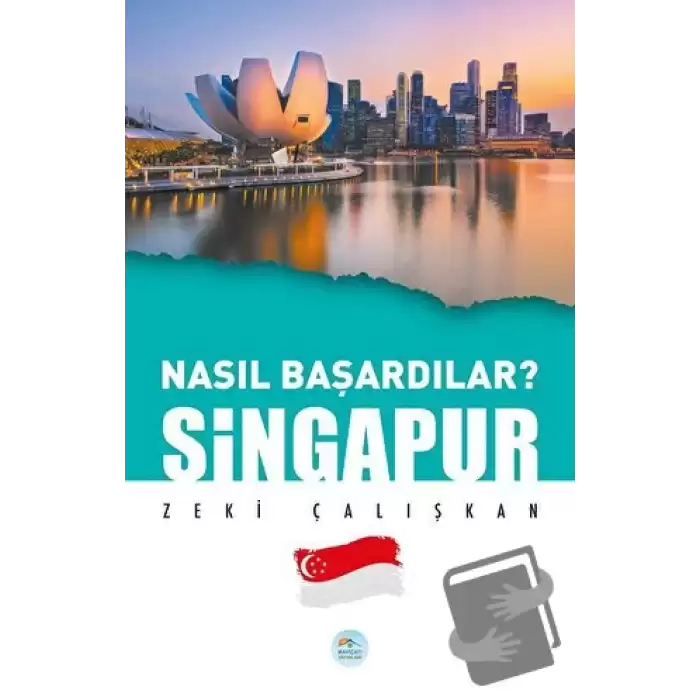 Singapur - Nasıl Başardılar?