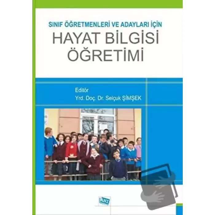 Sınıf Öğretmenleri ve Adayları için Hayat Bilgisi Öğretimi