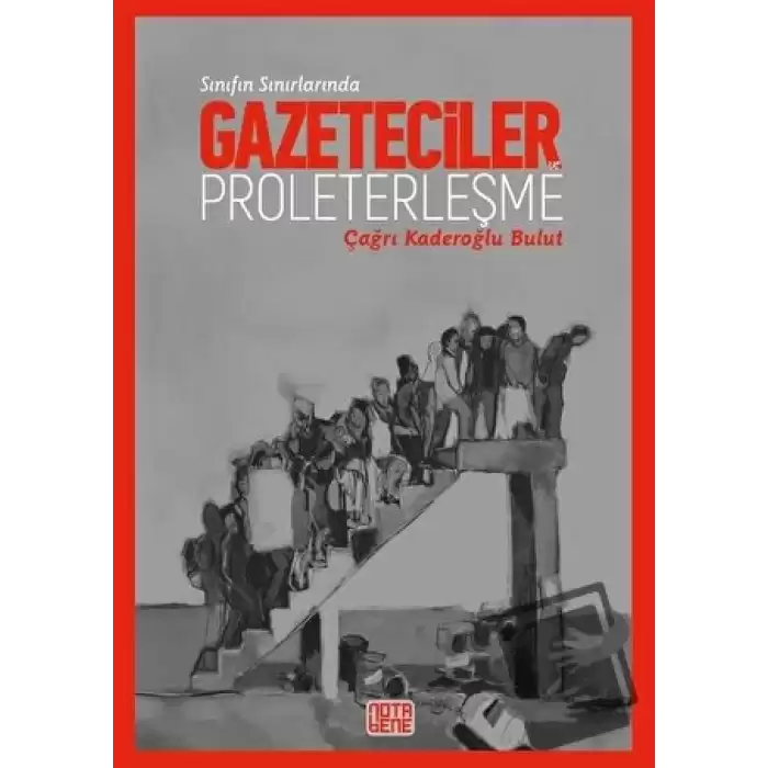 Sınıfın Sınırlarında Gazeteciler ve Proleterleşme