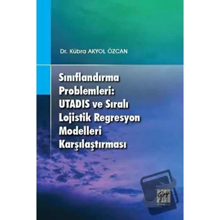 Sınıflandırma Problemleri: Utadis ve Sıralı Lojistik Regresyon Modelleri Karşılaştırması