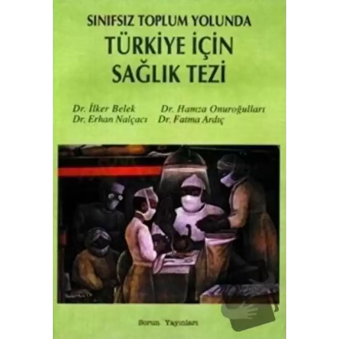 Sınıfsız Toplum Yolunda Türkiye İçin Sağlık Tezi