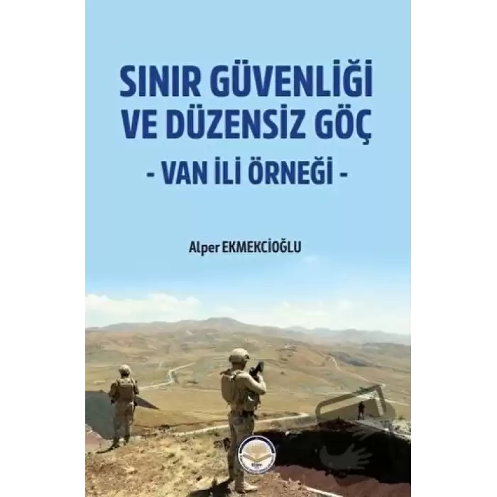 Sınır Güvenliği ve Düzensiz Göç- Van ili Örneği