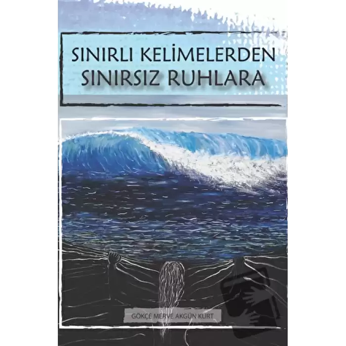 Sınırlı Kelimelerden Sınırsız Ruhlara